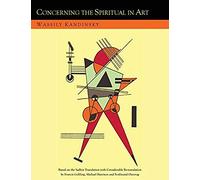 Concerning The Spiritual In Art And Painting In Particular [An Updated Version Of The Sadleir Translation]