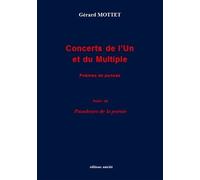 Concers de l un et du Multiple - Poemes de Pensee Suivi de Paradoxes de la Poesie