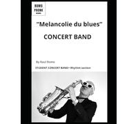 CONCERT BAND SCORE: Very EASY & FUN Student Band chart - "Melancolie du blues". Flexible