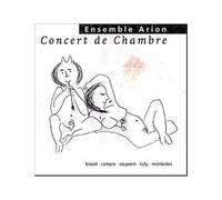 Concert De Chambre : Oeuvres De Blavet, Campra, Couperin, Lully, Monteclair