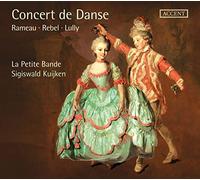 Concert De Danse: Rameau,Lully, Charpentier.Dir.Sigiswald Kuijken, Howard Croo