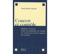 Concert Et Contrôle - Plaidoyer En Faveur D'une Reconnaissance De L'action De Concert Par Le Droit Commun Des Sociétés