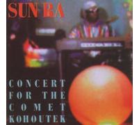 Concert for the Comet Kohoutek by SUN RA (2006-06-27)