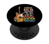 Concert I May Be Old But I Got to See All The Cool Bands PopSockets PopGrip Adhésif