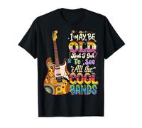 Concert I May Be Old But I Got to See All The Cool Bands T-Shirt