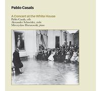 Concert in the Whitehouse by PABLO CASALS (2015-05-04)