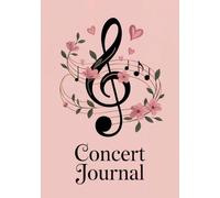 Concert Journal: A Keepsake to Record 50 Powerful Live Music Experiences