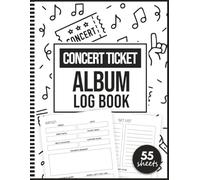 Concert Ticket Album Log Book: A Memory Keepsake Notebook for Storing Concert Tickets, Live Show Moments & Music Adventures