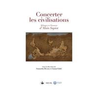Concerter Les Civilisations - Mélanges En L'honneur D'alain Supiot