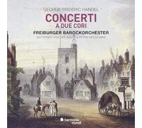 George Frideric Handel – Concerti a Due Cori – CD – Harmonia Mundi