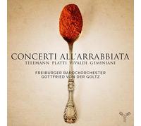 Concerti All'Arrabbiata: Telemann, Platti, Vivaldi, Geminiani