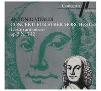 Concerti für Streichorchester op. 3 Nr. 7-12 'L'Estro armonico'