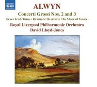 Alwyn : Concerti Grossi nos. 2 & 3 / Seven irish tunes / Dramatic overture / The moor of venice