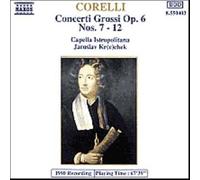 Concerti Grossi Op. 6, Nos 7 À 12 Capella Istropolinata