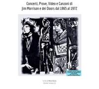 Concerti, Prove, Video e Canzoni di Jim Morrison e dei Doors dal 1965 al 1972