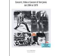 Concerti, Video e Canzoni di Tom Jones dal 1964 al 1979