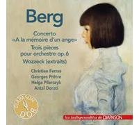 Concerto "A La Mémoire D'un Ange" - Trois Pièces Pour Orchestre Op.6 - Wozzeck (Extraits)