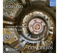 Concerto De Cavalieri - Alessandro Scarlatti - Concertos and Opera Overtures