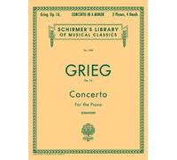 Concerto In A Minor Op. 16 Edvard Grieg Schirmer Library Of Classics Volume 1399 Piano Duet Sheet Music Songbook Two Pianos, Four Hands Advanced Piano Concerto Music Teacher Resource