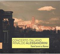 Rinaldo Alessandrini - Trenta Anni a Roma