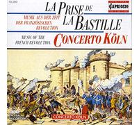 Concerto Koln - La Prise De La Bastille
