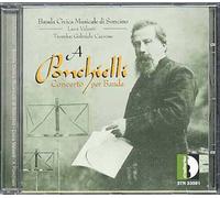 Concerto Per Banda : Marcia Principe Opus 124, Sinfonia En Si Bémol Minreur Opus 163, Fantasia Per Cornetto Sulla Traviata, Concerto Per Tromba Opus 125, Concerto Per Cornetto