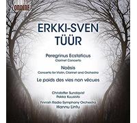 Concerto pour Clarinette Peregrinus Ecstaticus/le Poids des Vies Non Vecues/Concerto pour Violon Clarinette et Orchestre Noesis