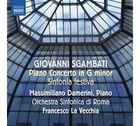 Giovanni Sgambati – Concerto pour piano en sol mineur – Sinfonia Festiva – CD – NAXOS
