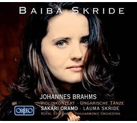 ブラームス:ヴァイオリン協奏曲、ハンガリー舞曲集 (Johannes Brahms : Violinkonzert, Ungarische Tanze / Baiba Skride, Sakari Oramo, Lauma Skride, Royal Stockholm Philharmonic Orchestra) [2CD]