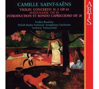 Concerto Pour Violon No. 3 Opus 61, Havanaise Opus 83, Introduction Et Rondo Capriccioso Opus 28