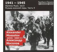 Wartime Music Volume 9 Mossolov : Concerto pour violoncelle, Symphonie CD