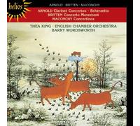 Concertos Britanniques pour Clarinette : Malcolm Arnold-Benjamin Britten-Elizabeth Maconchy