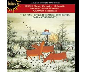 Concertos Britanniques pour Clarinette : Malcolm Arnold - Benjamin Britten - Elizabeth Maconchy