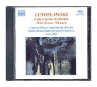 Lutoslawski – Concerto pour orchestre, Trois poèmes, Mi-parti (Oeuvres pour orchestre vol 5) – NAXOS