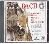 Bach : L'Oeuvre pour orgue et orchestre