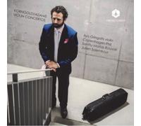 Ilya Gringolts – Korngold/Adams : Concertos pour violon