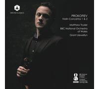 Matthew Trusler – Prokofief : Violin Concertos 1+2 – NAXOS