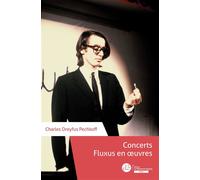 Concerts Fluxus en oeuvres - Charles Dreyfus Pechkoff - Le Manuscrit Eds - broché - Essai