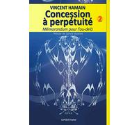 Concession à Perpétuité - Nouvelle édition: Mémorandum pour l'Au-delà