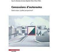 Concessions d'autoroutes Vincent Delahaye (Auteur), Jean-Baptiste Vila (Auteur)