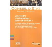 Concessions Et Privatisations : Quelle Articulation ? - Un Colloque Organisé Par La Section Du Rapport Et Des Études, La Section Des Finances Et La Section Des Travaux Publics Du Conseil...