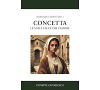 CONCETTA: Le mille facce dell’amore - Memorie Ursentine 4