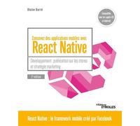Concevez des applications mobiles avec React Native Développement, publication sur les stores et stratégie marketing - Blaise Barré - Eyrolles - broché - Manuel