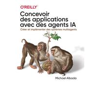 Concevoir des applications avec des agents IA - Michael Albada - First Interactive - broché - Manuel