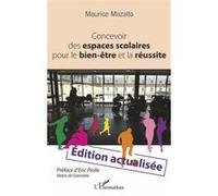 Concevoir des espaces scolaires pour le bien-être et la réussite Maurice Mazalto (Auteur)