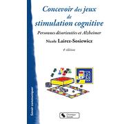 Concevoir Des Jeux De Stimulation Cognitive - Pour Les Personnes Désorientées Et Alzheimer