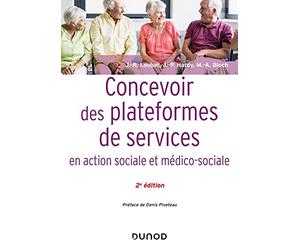 Concevoir des plateformes de services en action sociale et médico-sociale - 2e éd.