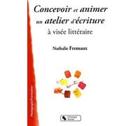 Concevoir et animer un atelier d'écriture à visée littéraire (0)