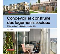 Concevoir Et Construire Des Logements Sociaux - Bâtiments D'habitation Collectifs