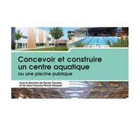 Concevoir Et Construire Un Centre Aquatique Ou Une Piscine Publique